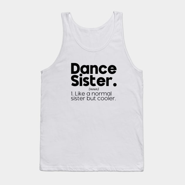 Dance Sister Definition Funny Competition Dance Sister & Sassy Sports Tank Top by Nisrine